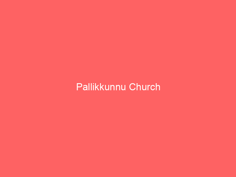In Wayanad, Pallikkunnu Church is dedicated to Lourdes Matha and traces its origins to 1905, reflecting Fr. Jeffrine's French missionary initiative.