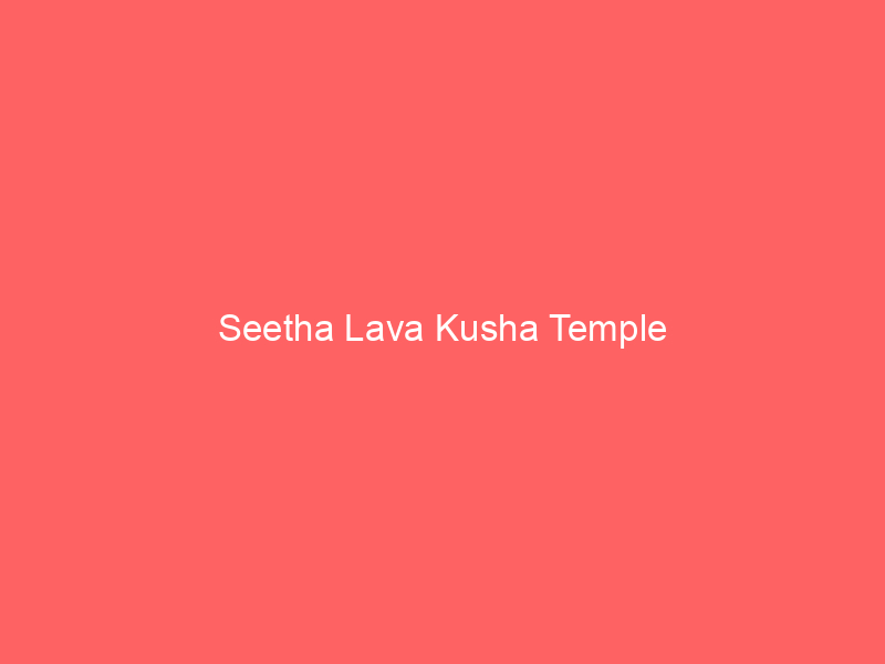 Seetha Lava Kusha Temple appears in white text on a coral background, referencing the Wayanad shrine linked to Lava, Kusha and Ramayana legends.
